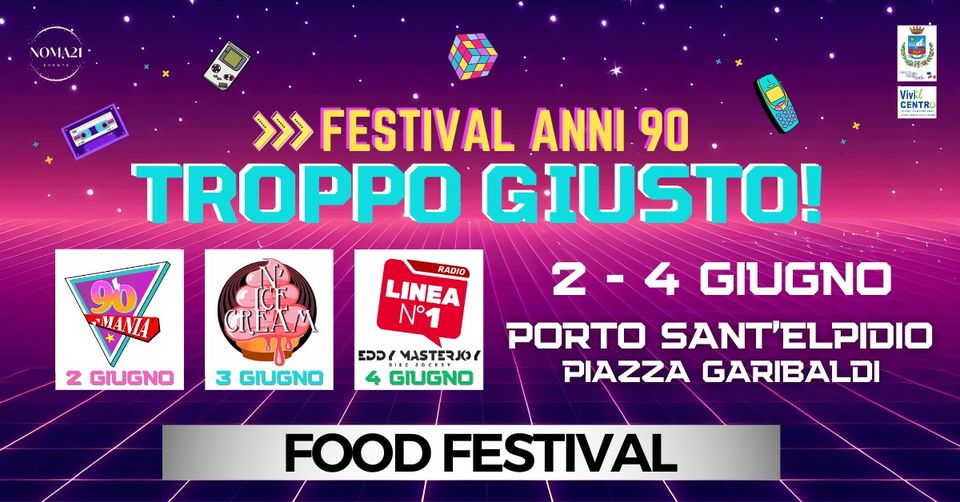 TROPPO GIUSTO! Festival anni '90 e street food